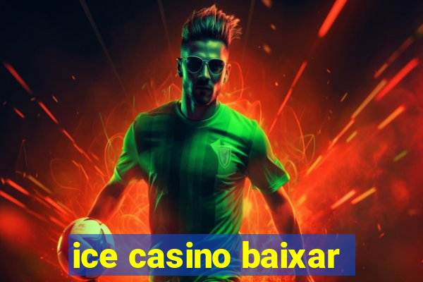 ice casino baixar